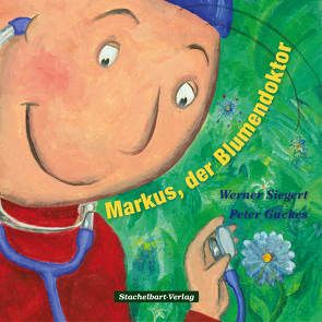 Markus, der Blumendoktor von Guckes,  Peter, Siegert,  Werner