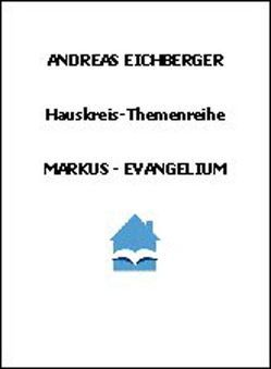 Markus-Evangelium von Eichberger,  Andreas