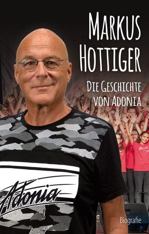 Markus Hottiger – Die Geschichte von Adonia von Hottiger,  Markus