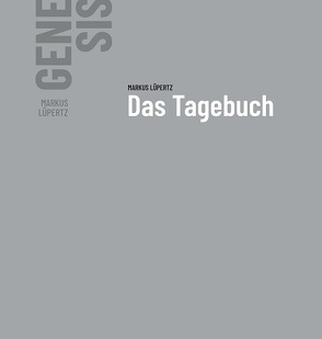 Markus Lüpertz – GENESIS Das Tagebuch von Goll,  Anton, Lüpertz,  Markus