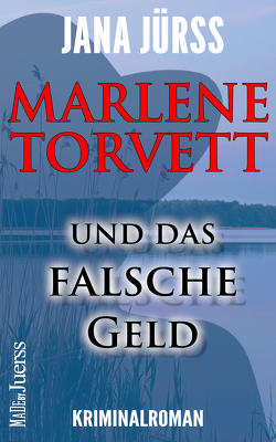 Marlene Torvett und das falsche Geld von Jürß,  Jana