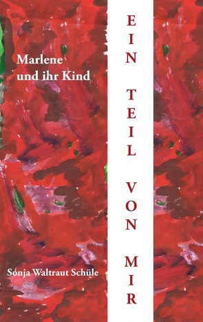 Marlene und ihr Kind von Schüle,  Sonja Waltraut