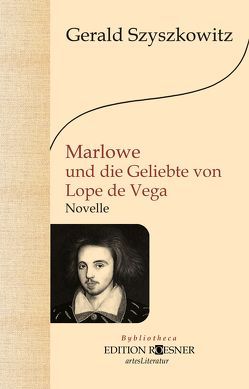 Marlowe und die Geliebte von Lope de Vega von Szyszkowitz,  Gerald