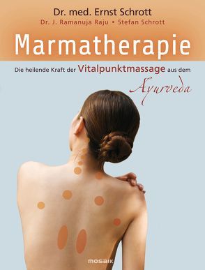 Marmatherapie von Bauer,  Werner, Raju,  J. Ramanuja, Schrott,  Ernst, Schrott,  Maria Veronika, Schrott,  Stefan