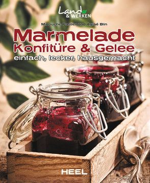 Marmelade, Konfitüre & Gelee einfach, lecker, hausgemacht von Blin,  Aglaé, Pastier,  Minouche