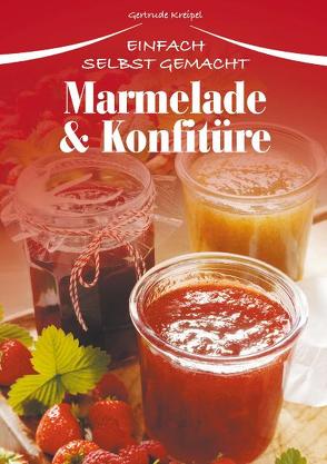 Marmelade & Konfitüre von Kreipel,  Gertrude