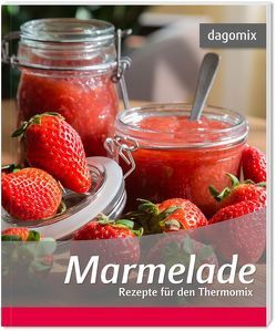 Marmelade Rezepte für den Thermomix von Dargewitz,  Andrea, Dargewitz,  Gabriele