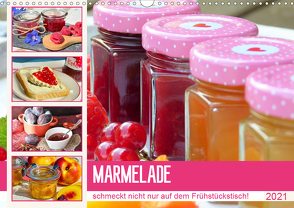 Marmelade schmeckt nicht nur auf dem Frühstückstisch! (Wandkalender 2021 DIN A3 quer) von Hurley,  Rose