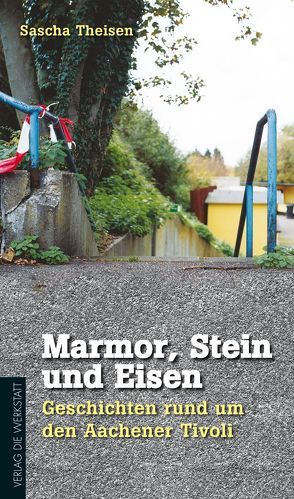 Marmor, Stein und Eisen von Theißen,  Sascha