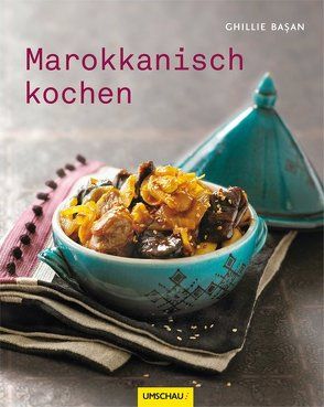 Marokkanisch kochen von Basan,  Ghillie