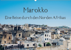 Marokko – Eine Reise durch den Norden Afrikas (Wandkalender 2021 DIN A2 quer) von Keller,  Tobias