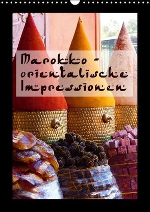 Marokko – Orientalische Impressionen (Wandkalender immerwährend DIN A3 hoch) von Schiffer,  Michaela
