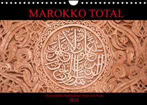 Marokko total (Wandkalender 2022 DIN A4 quer) von Berns,  Nicolette