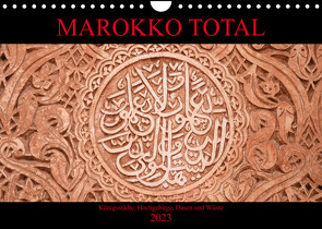 Marokko total (Wandkalender 2023 DIN A4 quer) von Berns,  Nicolette