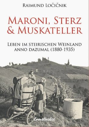 Maroni, Sterz und Muskateller von Locicnik,  Raimund