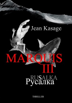 Marquis III – Rusalka von Kasage,  Jean