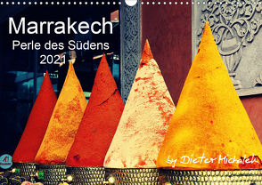 Marrakech – Perle des Südens 2021 (Wandkalender 2021 DIN A3 quer) von Michalek,  Dieter