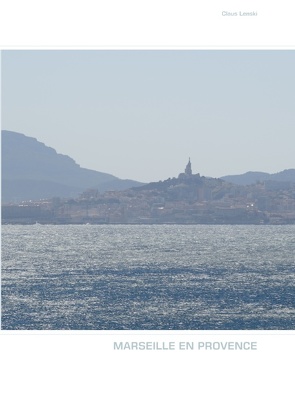 MARSEILLE EN PROVENCE von Lenski,  Claus