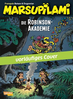 Marsupilami 2: Die Robinson-Akademie von Bâtem, Dugomier, Franquin,  André