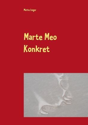 Marte Meo Konkret von Isager,  Mette