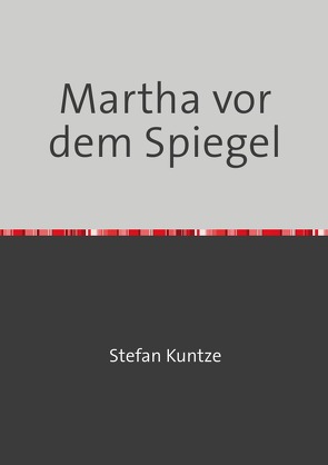 Martha vor dem Spiegel von Kuntze,  Stefan