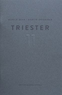 Martin Behr, Martin Osterider: Triester 11 von Behr,  Martin, Braun,  Reinhard, Osterider,  Martin