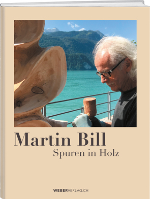 Martin Bill: Spuren in Holz von Bill,  Martin