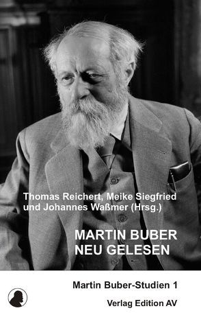 Martin Buber neu gelesen von Reichert,  Thomas, Siegfried,  Meike, Waßmer,  Johannes