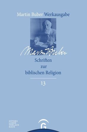 Martin Buber-Werkausgabe (MBW) / Schriften zur biblischen Religion von Breitenbach,  Heike, Buber,  Martin, Fishbane,  Michael, Lösch,  Andreas, Wiese,  Christian