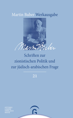 Martin Buber-Werkausgabe (MBW) / Schriften zur zionistischen Politik und zur jüdisch-arabischen Frage von Brody,  Samuel Hayim, Buber,  Martin, Mendes-Flohr,  Paul