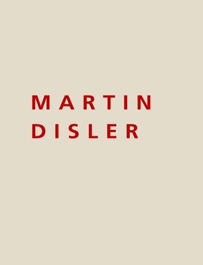 Martin Disler 1949-1996 von Gelshorn,  Julia, Koepplin,  Dieter, Krähenbühl,  Regula, Lunn,  Felicity, Müller,  Franz, Schneemann,  Peter J., Schneemann,  Susanne, Vowinckel,  Andreas, Wismer,  Beat