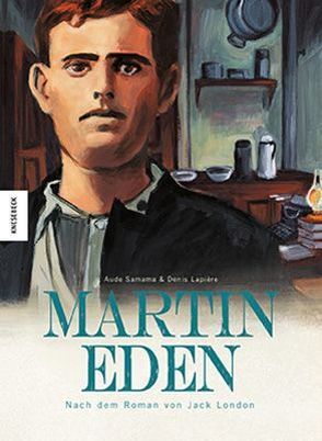 Martin Eden von Lapière,  Denis, London,  Jack, Samama,  Aude