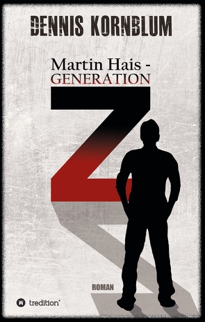 Martin Hais – Generation Z von Kornblum,  Dennis, Mentorium