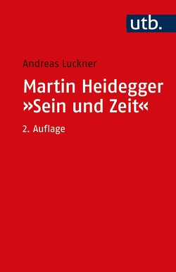 Martin Heidegger: „Sein und Zeit“ von Luckner,  Andreas