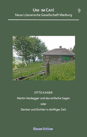 Martin Heidegger und das einfache Sagen oder Denker und Dichter in dürftiger Zeit von Kaiser,  Otto