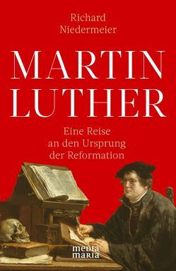 MARTIN LUTHER von Niedermeier,  Richard