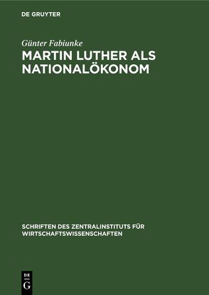 Martin Luther als Nationalökonom von Fabiunke,  Günter