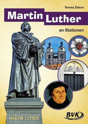 Martin Luther – an Stationen von Zabori,  Teresa