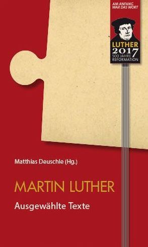 Martin Luther – Ausgewählte Texte von Deuschle,  Martin