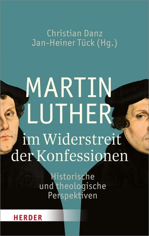 Martin Luther im Widerstreit der Konfessionen von Barth,  Ulrich, Bünker,  Michael, Danz,  Christian, Graf,  Friedrich Wilhelm, Hoping,  Helmut, Koch,  Kurt, Körtner,  Professor Ulrich H. J., Kuschel,  Karl-Josef, Lehmann,  Hartmut, Leppin,  Volker, Lewitscharoff,  Sibylle, Prügl,  Thomas, Rahner,  Johanna, Schockenhoff,  Professor Eberhard, Schwienhorst-Schönberger,  Ludger, Slenczka,  Notker, Stubenrauch,  Prof. Bertram, Tück,  Prof. Jan-Heiner, Unterburger,  Klaus, Wolff,  Jens, Wriedt,  Markus