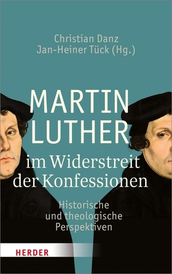 Martin Luther im Widerstreit der Konfessionen von Barth,  Ulrich, Bünker,  Michael, Danz,  Christian, Graf,  Friedrich Wilhelm, Hoping,  Helmut, Koch,  Kurt, Körtner,  Professor Ulrich H. J., Kuschel,  Karl-Josef, Lehmann,  Hartmut, Leppin,  Volker, Lewitscharoff,  Sibylle, Prügl,  Thomas, Rahner,  Johanna, Schockenhoff,  Professor Eberhard, Schwienhorst-Schönberger,  Ludger, Slenczka,  Notker, Stubenrauch,  Prof. Bertram, Tück,  Prof. Jan-Heiner, Unterburger,  Klaus, Wolff,  Jens, Wriedt,  Markus