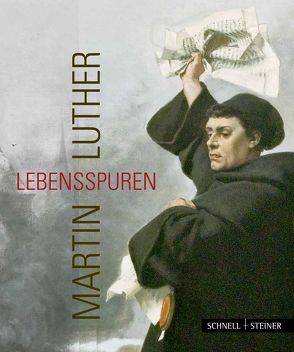 Martin Luther – Lebensspuren von Kneise,  Ulrich, Krauss,  Jutta