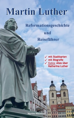 Martin Luther – Reformationsgeschichte und Reiseführer von Hinzmann,  Martina