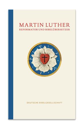 Martin Luther – Reformator und Bibelübersetzer