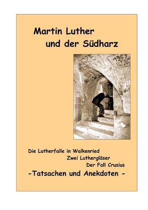 Martin Luther und der Südharz von Reinboth,  Fritz