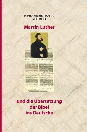 Martin Luther und die Übersetzung der Bibel ins Deutsche von Schmidt