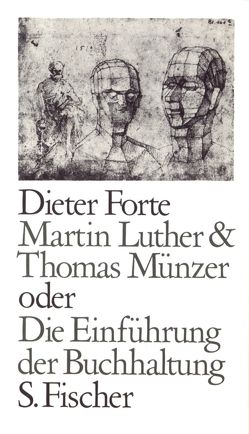 Martin Luther & Thomas Münzer oder Die Einführung der Buchhaltung von Forte,  Dieter