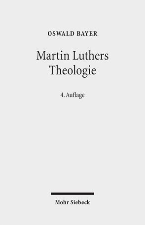 Martin Luthers Theologie von Bayer,  Oswald