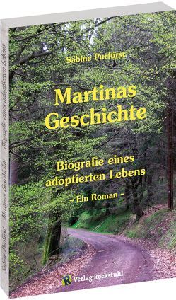 Martinas Geschichte – Biografie eines adoptierten Lebens von Purfürst,  Sabine