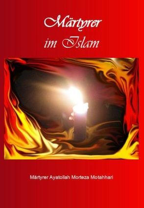 Märtyrer im Islam von Motahhari,  Morteza